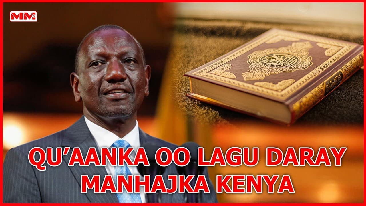 Madaxweynaha Kenya oo sheegay in dugsiyada Qur’aanka lagu daro manhajka Qaranka.